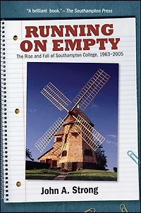 Running on Empty: The Rise and Fall of Southampton College, 1963–2005