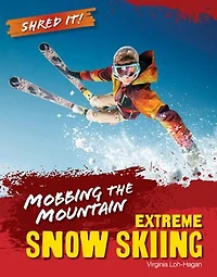 Mobbing the Mountain: Extreme Snow Skiing