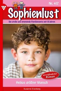 Heikos größter Wunsch: Sophienlust 417 – Familienroman
