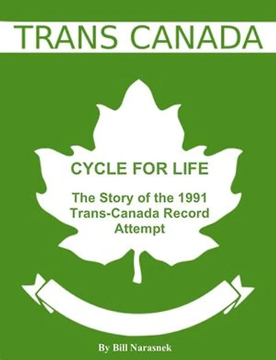 Cycle For Life: The Story of the 1991 Trans-Canada Record Attempt