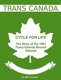 Cycle For Life: The Story of the 1991 Trans-Canada Record Attempt
