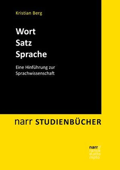 Wort – Satz – Sprache: Eine Hinführung zur Sprachwissenschaft