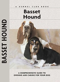 Basset Hound: A Comprehensive Guide to Owning and Caring for Your Dog