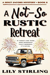 A Not So Rustic Retreat: Holt Jacobs Mystery - Book 2