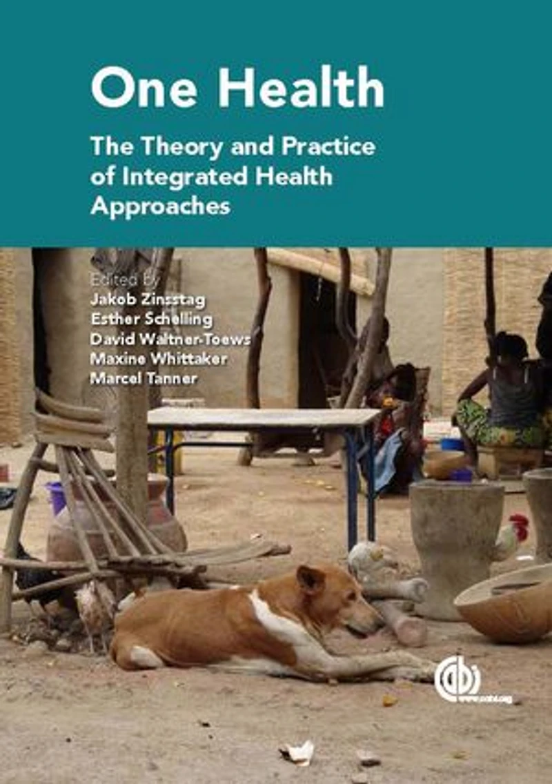 One Health: The Theory And Practice Of Integrated Health Approaches