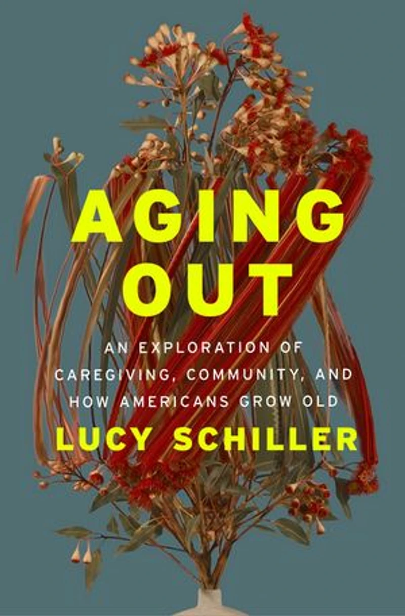 Aging Out: An Exploration of Caregiving, Community, and How Americans Grow Old