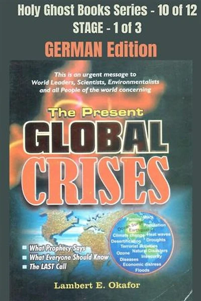 The Present Global Crises - GERMAN EDITION: School of the Holy Spirit Series 10 of 12, Stage 1 of 3