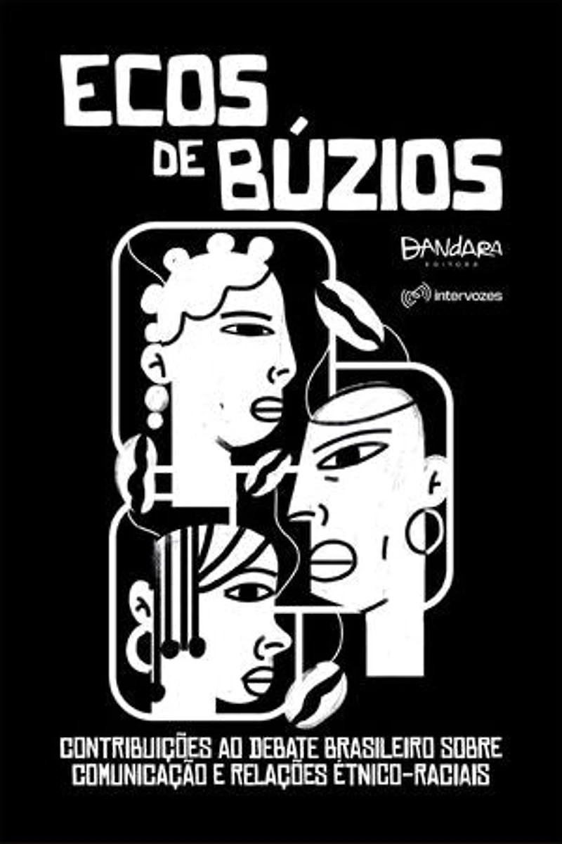 Ecos de Búzios: Contribuições ao debate brasileiro sobre comunicação e relações étnico-raciais