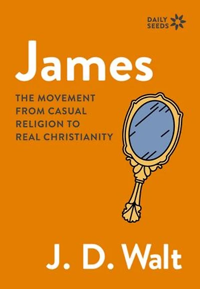 James: The Movement from Casual Religion to Real Christianity