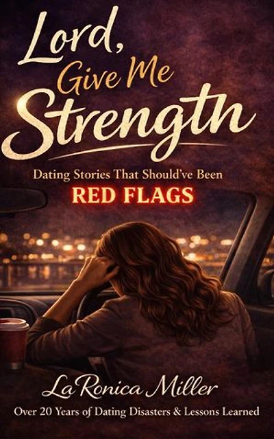 Lord, Give Me Strength: Dating Stories That Should’ve Been Red Flags