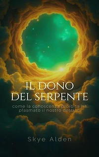 Il Dono del Serpente: Come la Conoscenza Proibita ha Plasmato il Nostro Destino