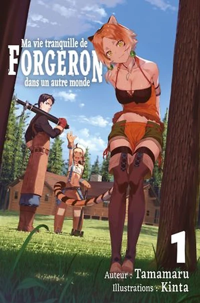 Ma vie tranquille de forgeron dans un autre monde : Tome 1 (Francais Light Novel)