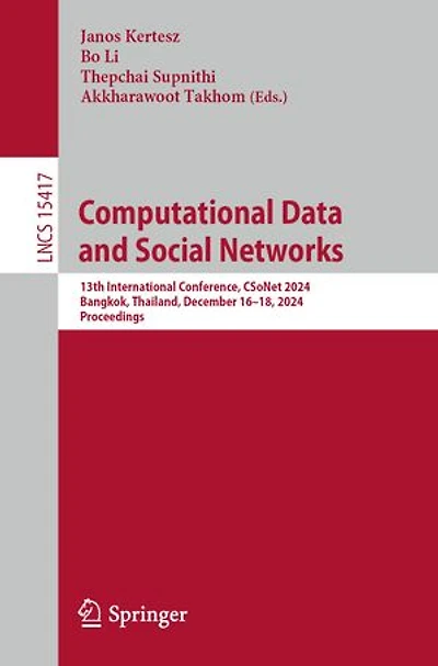 Computational Data and Social Networks: 13th International Conference, CSoNet 2024, Bangkok, Thailand, December 16-18, Proceedings