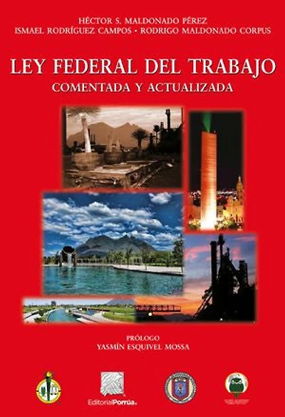 Ley Federal del Trabajo comentada y actualizada