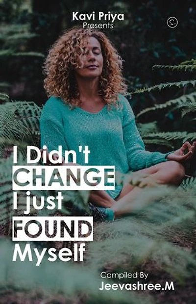I Didn't change I just found myself