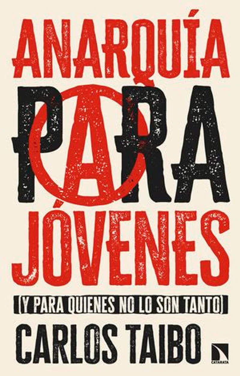 Anarquía para jóvenes: (y para quienes no lo son tanto)