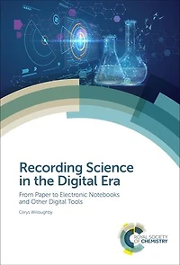 Recording Science the Digital Era: From Paper to Electronic Notebooks and Other Tools