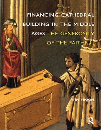 Financing Cathedral Building the Middle Ages: Generosity of Faithful
