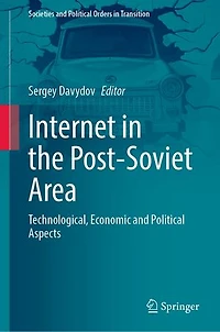 Internet the Post-Soviet Area: Technological, Economic and Political Aspects