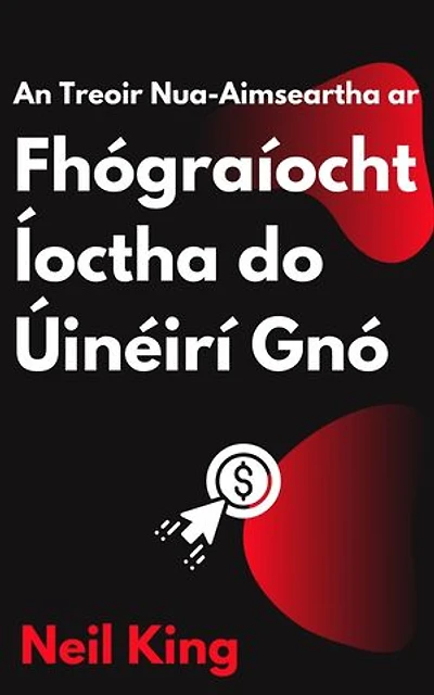 An Treoir Nua-Aimseartha ar Fhógraíocht Íoctha do Úinéirí Gnó: Iontráil tapaidh chun Fógraí Google, Facebook, Instagram, YouTube, agus TikTok