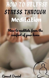 How to release stress through meditation: How to meditate from home