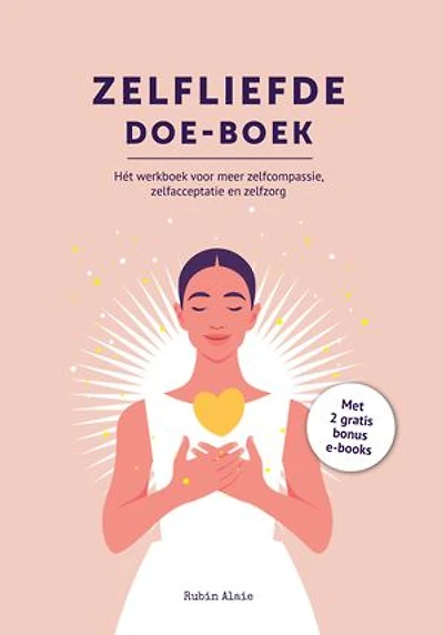 Zelfliefde Doe Boek: Hét Werkboek Voor Zelfcompassie, Zelfacceptatie, Self Love Talk & Zelfzorg - Simpel Leren Van Jezelf Houden, Voor Jezelf Zorgen & Grenzen Stellen - Ontdek De Kracht Van Zelfliefde, Eigenwaarde En Een Hoog Zelfbeeld