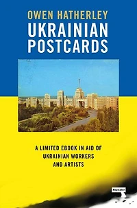 Ukrainian Postcards: A Limited Ebook in Aid of Ukrainian Workers and Artists