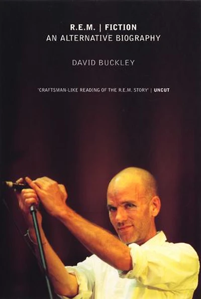 R.E.M. | Fiction: An Alternative Biography: An Alternative Biography