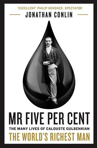 Mr Five Per Cent: The Many Lives Of Calouste Gulbenkian, World's Richest Man