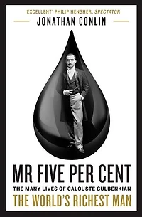 Mr Five Per Cent: The Many Lives Of Calouste Gulbenkian, World's Richest Man