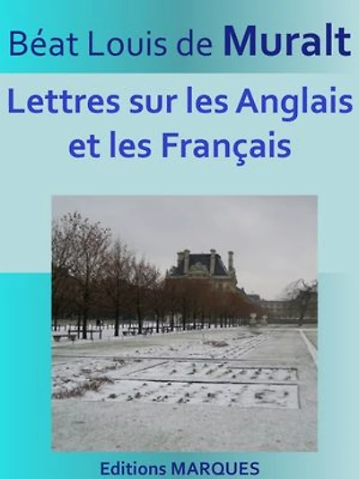 Lettres sur les Anglais et les Français: Texte intégral