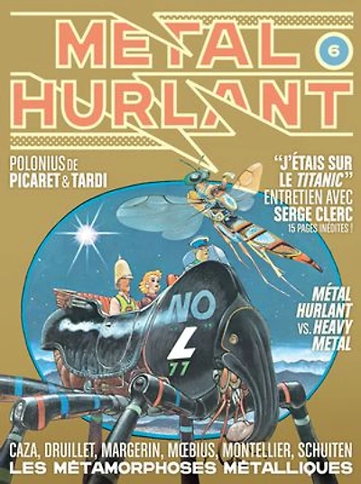 Métal hurlant, n°6. Les métamorphoses métalliques : Caza, Druillet, Margerin, Moebius, Montellier, Schuiten: Schuiten