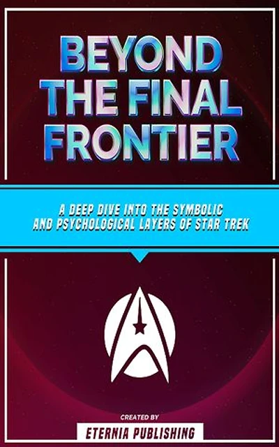Beyond The Final Frontier