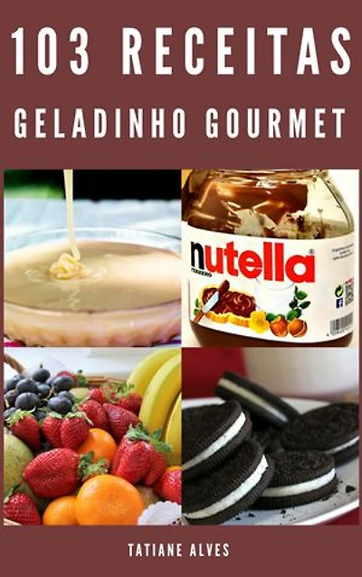 103 Receitas de Geladinho Gourmet
