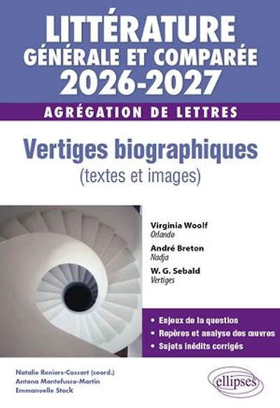 Agrégation de Lettres 2026-2027. Littérature générale et comparée. Vertiges biographiques (textes et images)
