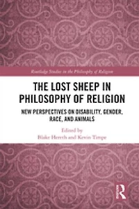 The Lost Sheep Philosophy of Religion: New Perspectives on Disability, Gender, Race, and Animals