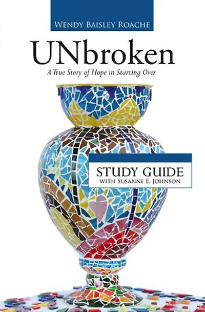 UNbroken – Study Guide: A True Story of Hope in Starting Over