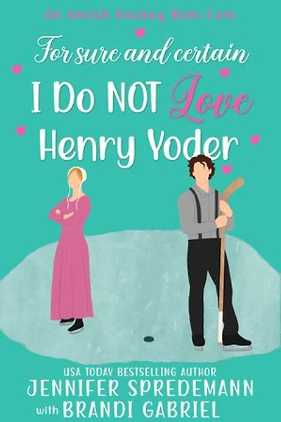 For Sure and Certain I Do NOT Love Henry Yoder