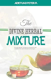 Divine Herbal Mixture: Prayer and the Word of God