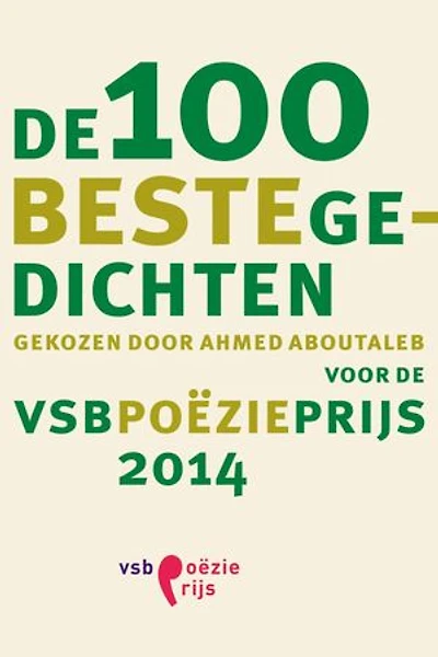 De 100 beste gedichten: gekozen door Ahmed Aboutaleb voor de VSB Poezieprijs 2014