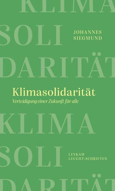 Klimasolidarität – Verteidigung einer Zukunft für alle: Leykam Leucht:Schriften
