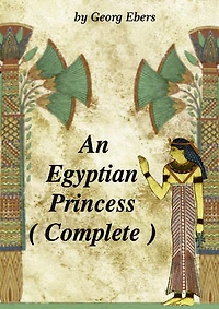 An Egyptian Princess ( Complete )