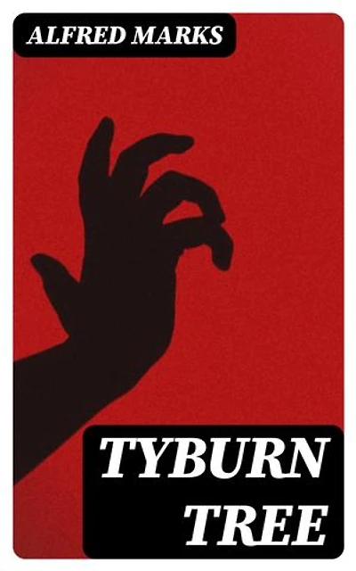 Tyburn Tree: Its History and Annals
