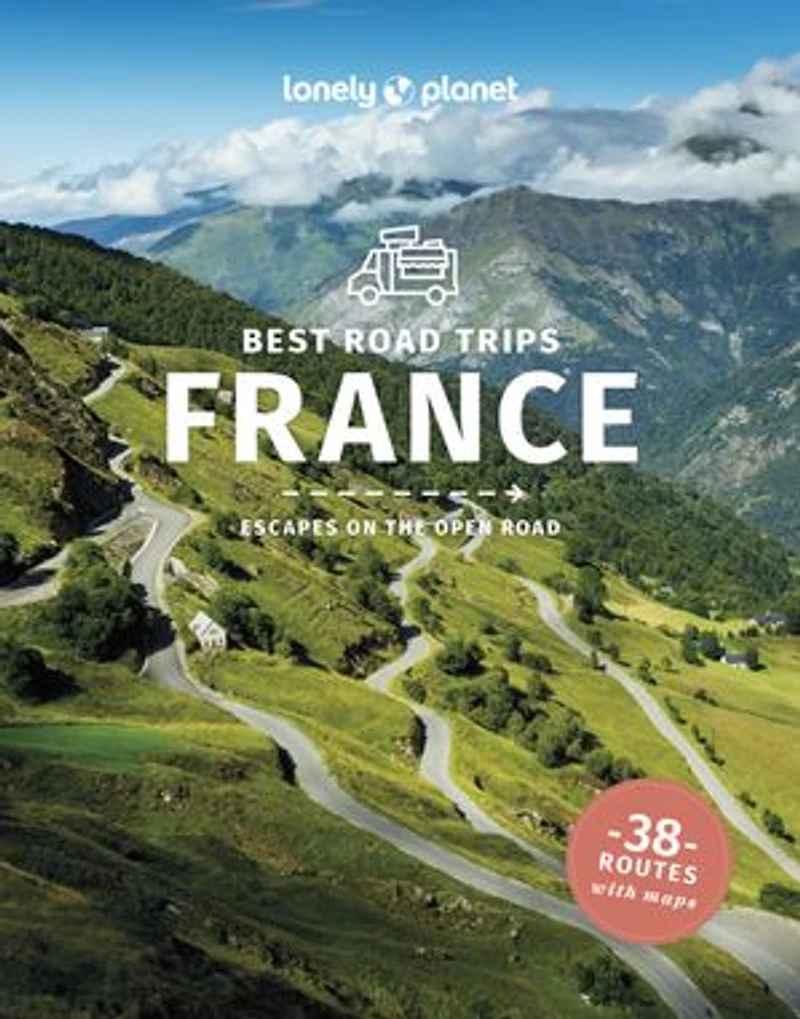 Lonely Planet Best Road Trips France 4 4th Ed.: Detailed Itineraries, Travel Like a Local, Insider Tips, Covers Paris, Normandy, Loire Valley, Provence, and more