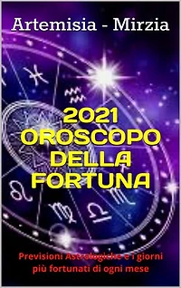 Oroscopo della Fortuna: Previsioni Astrologiche e i giorni più fortunati di ogni mese