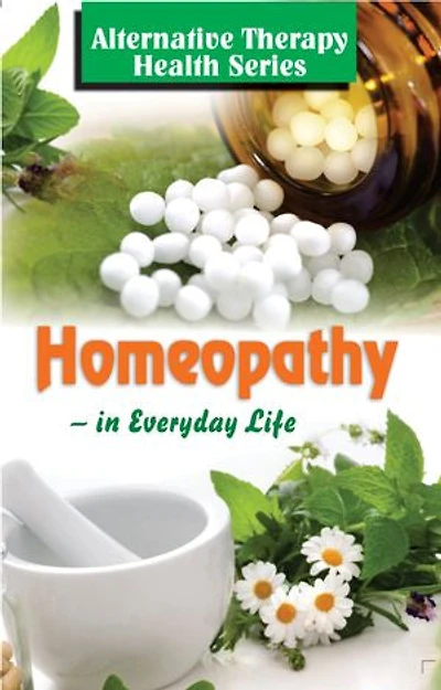 Homeopathy: Treatment for Illness with Precise Potencies, Dosages & Instructions