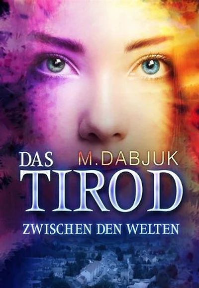 Zwischen den Welten: Das Tirod 1 - Fantasy-Saga