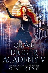 Grave Digger Academy V: Grave Digger Academy, #5