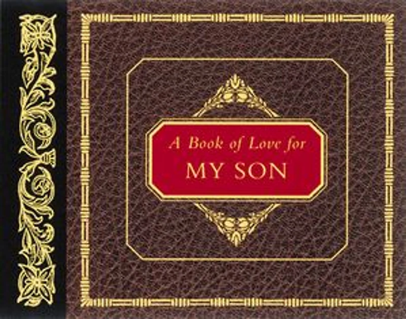 A Book of Love for My Son: A Book of Dreams and Memories for Your Son