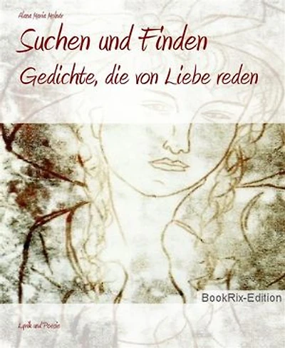 Suchen und Finden: Gedichte, die von Liebe reden